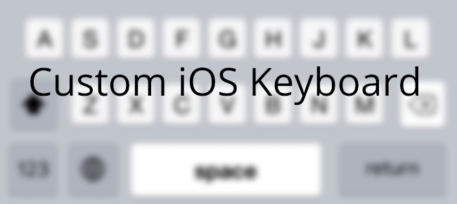 custom keyboard ios swift custom keyboard ios swift